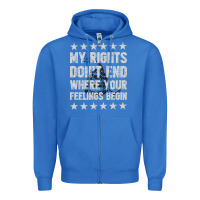True Royal My Rights Don't End Where Your Feelings Begin Zipper Hoodie - artisFamous