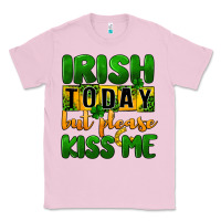 Bubblegum Pink Irish today but please kiss me Classic Tee - CowGirlArtShop