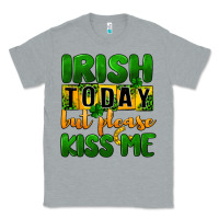 Heather Grey Irish today but please kiss me Classic Tee - CowGirlArtShop