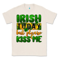 Natural Irish today but please kiss me Classic Tee - CowGirlArtShop