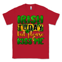 Red Irish today but please kiss me Classic Tee - CowGirlArtShop