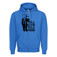True Royal kill your television Zipper Hoodie - artisFamous