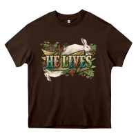 Chocolate Brown He lives Easter Day Heavy Core Tee - HowdyJamesFarm