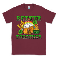 Burgundy Better together St. Patrick's Day Classic Tee - CowGirlArtShop