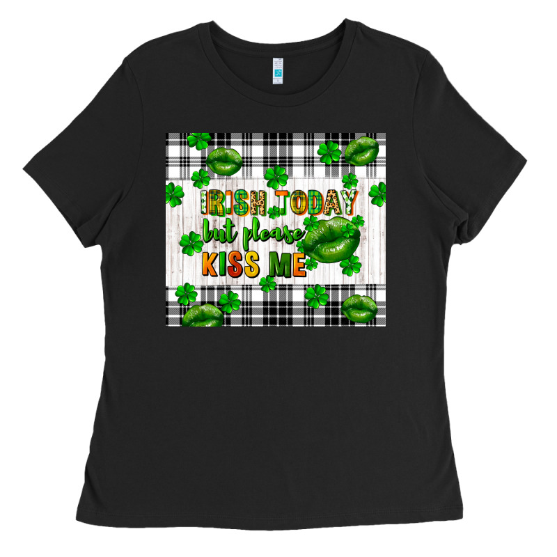 Irish Today But Please Kiss Me St. Patricks Day Ladies Tee by FaDigitalArtStudio | Teevron