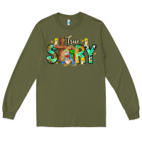 Army Green True Story Long Sleeve Tee - CowhideDigitalArt