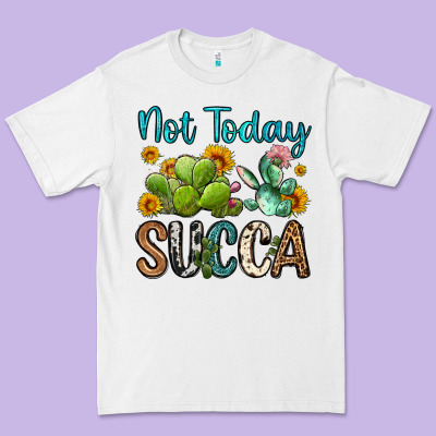 Not Today Succa Premium Tee Designed By Oliviacreatesart