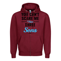 Burgundy you can't scare me i have three sons Zipper Hoodie - artisFamous