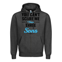 Charcoal Heather you can't scare me i have three sons Zipper Hoodie - artisFamous