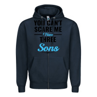 Navy you can't scare me i have three sons Zipper Hoodie - artisFamous