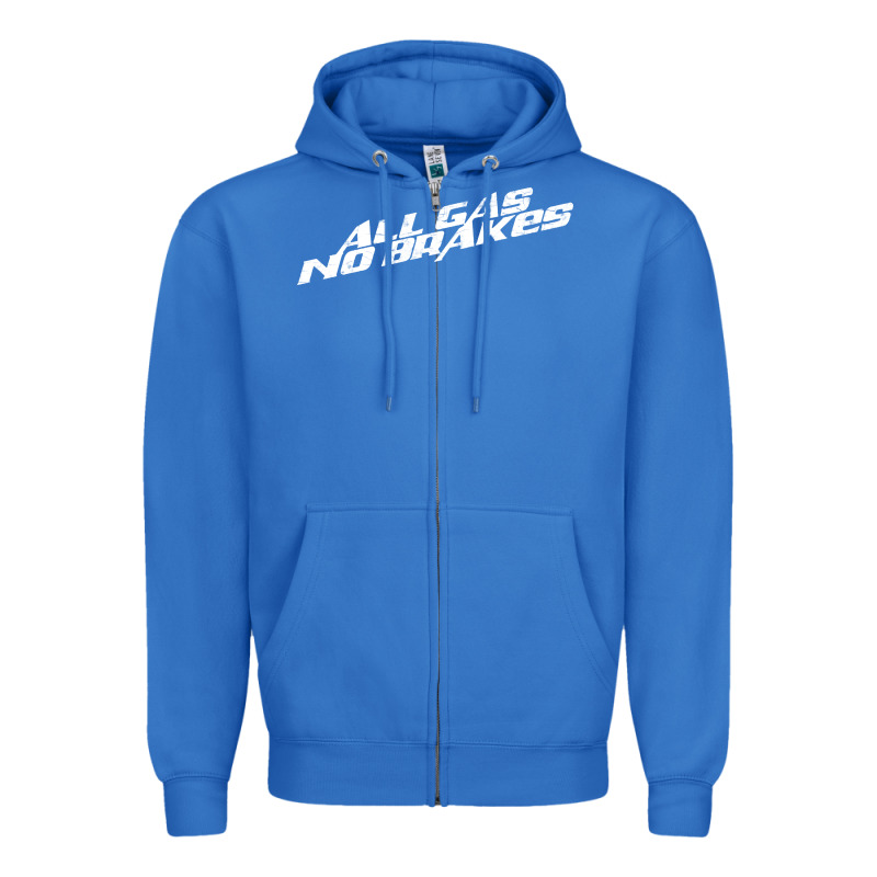 All Gas No Brakes For Dark Zipper Hoodie by artisFamous | Teevron