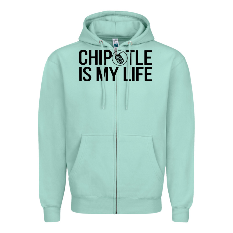 Chipotle Is My Life Zipper Hoodie by artisFamous | Teevron