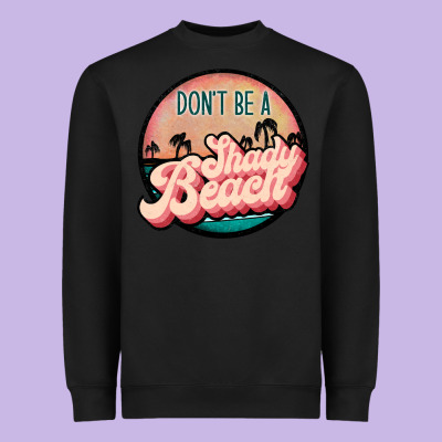 Don't Be A Shady Beach Heavyweight Sweatshirt Designed By Jahusdesignshop
