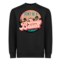 Black don't be a shady beach Heavyweight Sweatshirt - JahusDesignShop
