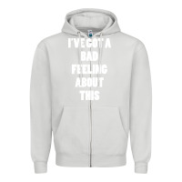 Dove Grey ive got bad feeling Zipper Hoodie - artisFamous