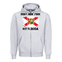 Heather Grey don't new york my florida t shirt flag Zipper Hoodie - artisFamous