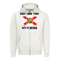 Oatmeal Heather don't new york my florida t shirt flag Zipper Hoodie - artisFamous