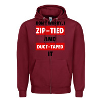 Burgundy don't worry i zip tied and duct taped it Zipper Hoodie - artisFamous