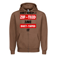 Chestnut don't worry i zip tied and duct taped it Zipper Hoodie - artisFamous