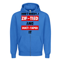 True Royal don't worry i zip tied and duct taped it Zipper Hoodie - artisFamous