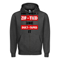 Charcoal Heather don't worry i zip tied and duct taped it Zipper Hoodie - artisFamous