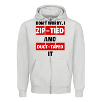 Dove Grey don't worry i zip tied and duct taped it Zipper Hoodie - artisFamous