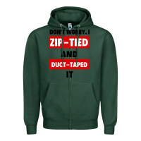 Sports Green don't worry i zip tied and duct taped it Zipper Hoodie - artisFamous