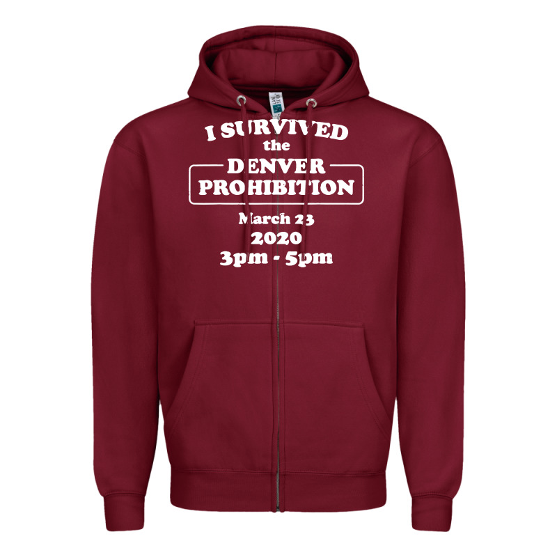 I Survived Denver Prohibition 2020 Zipper Hoodie by artisFamous | Teevron
