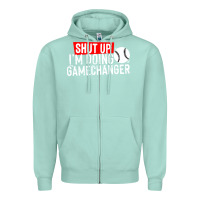 Seafoam shut up i'm doing game changer baseball Zipper Hoodie - artisFamous