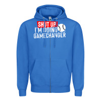 True Royal shut up i'm doing game changer baseball Zipper Hoodie - artisFamous