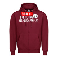 Burgundy shut up i'm doing game changer baseball Zipper Hoodie - artisFamous