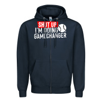 Navy shut up i'm doing game changer baseball Zipper Hoodie - artisFamous