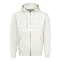 Oatmeal Heather cool the more i play with it...the bigger it gets men women t shirt Zipper Hoodie - artisFamous