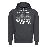 Cool The More I Play With It...the Bigger It Gets Men Women T Shirt Zipper Hoodie | Teevron