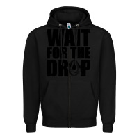 Black wait for the drop i dubstep bass subwoofer dance music Zipper Hoodie - artisFamous
