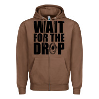 Chestnut wait for the drop i dubstep bass subwoofer dance music Zipper Hoodie - artisFamous