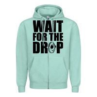 Seafoam wait for the drop i dubstep bass subwoofer dance music Zipper Hoodie - artisFamous