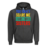 Charcoal Heather you can't scare me i have three sisters funny brother Zipper Hoodie - artisFamous