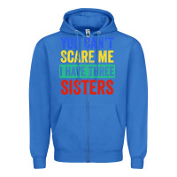 True Royal you can't scare me i have three sisters funny brother Zipper Hoodie - artisFamous