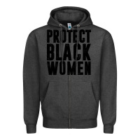 Charcoal Heather PROTECT BLACK WOMEN QUOTES Zipper Hoodie - artisFamous