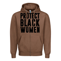 Chestnut PROTECT BLACK WOMEN QUOTES Zipper Hoodie - artisFamous