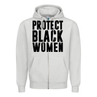 Dove Grey PROTECT BLACK WOMEN QUOTES Zipper Hoodie - artisFamous
