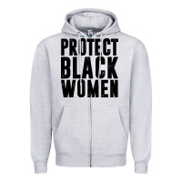 Heather Grey PROTECT BLACK WOMEN QUOTES Zipper Hoodie - artisFamous