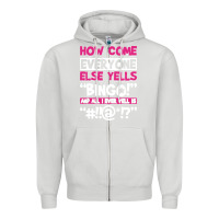 Dove Grey how come everyone else yells bingo funny Zipper Hoodie - artisFamous