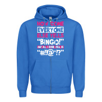 True Royal how come everyone else yells bingo funny Zipper Hoodie - artisFamous