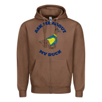 Chestnut ask me about my duck Zipper Hoodie - artisFamous
