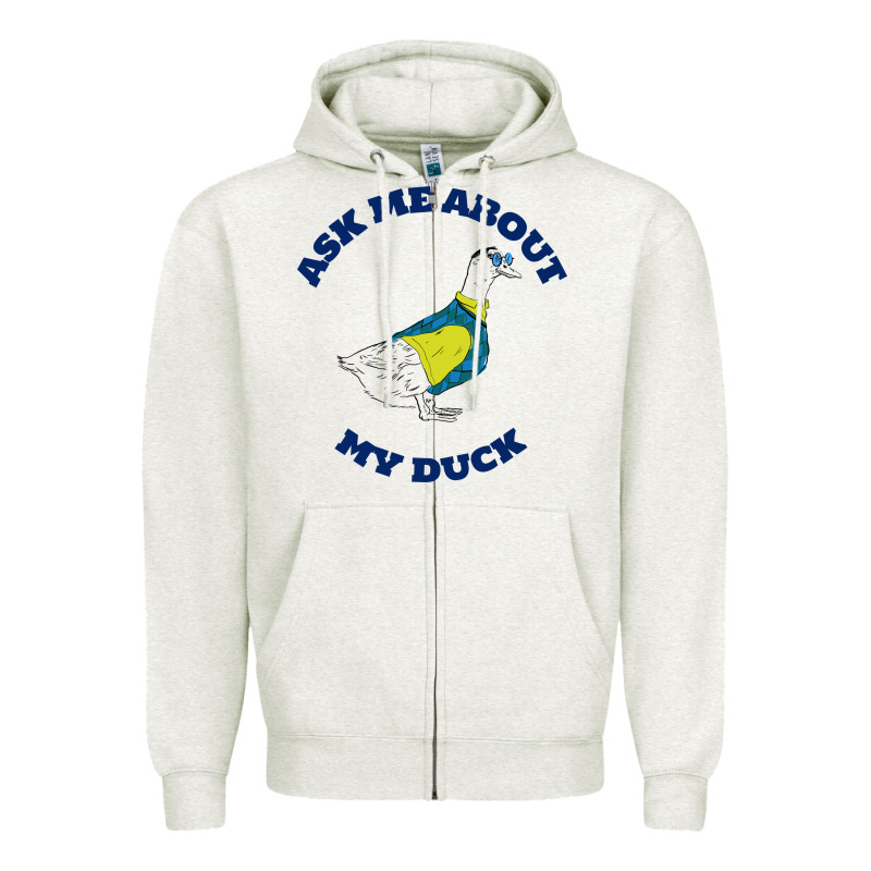 Ask Me About My Duck Zipper Hoodie by artisFamous | Teevron
