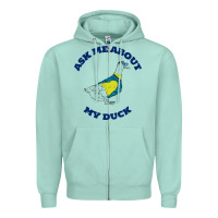 Seafoam ask me about my duck Zipper Hoodie - artisFamous