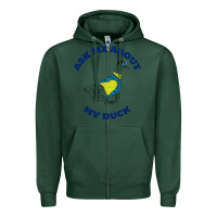 Sports Green ask me about my duck Zipper Hoodie - artisFamous