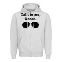 Dove Grey talk to me goose sunglasses funny Zipper Hoodie - artisFamous